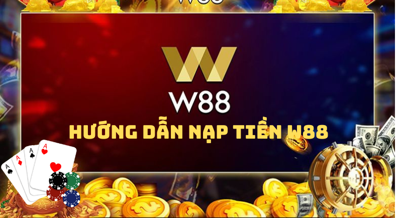 Tổng những phương thức nạp tiền W88